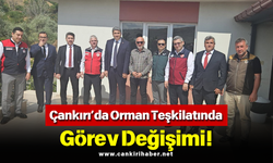 Çankırı’da Orman Teşkilatında Görev Değişimi!