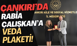 Çankırı’da Rabia Çalışkan’a Veda Plaketi!