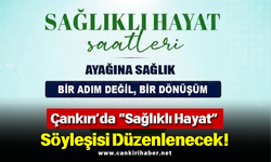 Çankırı’da “Sağlıklı Hayat” Söyleşisi Düzenlenecek!