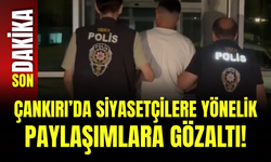 Çankırı’da Siyasetçilere Yönelik Paylaşımlara Gözaltı!
