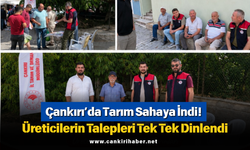 Çankırı’da Tarım Sahaya İndi! Üreticilerin Talepleri Tek Tek Dinlendi