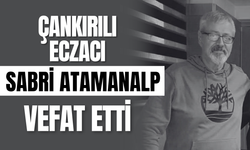 Çankırılı Eczacı Sabri Atamanalp Vefat Etti