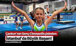 Çankırı’nın Genç Cimnastikçisinden İstanbul’da Büyük Başarı!