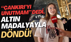 “Çankırı’yı Unutmam” Dedi, Altın Madalyayla Döndü!