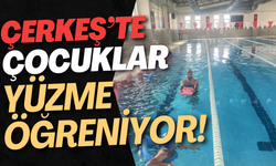 Çerkeş’te Çocuklar Yüzme Öğreniyor!