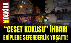 “Ceset Kokusu” İhbarı Ekiplere Seferberlik Yaşattı!