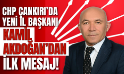 CHP Çankırı’da Yeni İl Başkanı Kamil Akdoğan’dan İlk Mesaj!