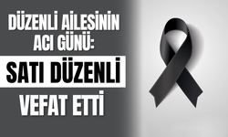 Düzenli Ailesinin Acı Günü: Satı Düzenli Vefat Etti