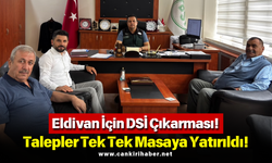 Eldivan İçin DSİ Çıkarması! Talepler Tek Tek Masaya Yatırıldı!