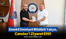 Emekli Emniyet Müdürü Yalçın, Canıtez’i Ziyaret Etti!