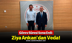 Görev Süresi Sona Erdi: Ziya Arıkan’dan Veda!