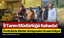 İl Tarım Müdürlüğü Sahada! Üreticilerle Birebir Görüşmeler Devam Ediyor