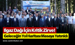 Ilgaz Dağı İçin Kritik Zirve! Geleceğin Yol Haritası Masaya Yatırıldı