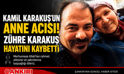 Kamil Karakuş’un Anne Acısı! Zühre Karakuş Hayatını Kaybetti