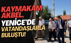 Kaymakam Akbel, Yenice’de Vatandaşlarla Buluştu!