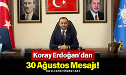 Koray Erdoğan’dan 30 Ağustos Mesajı!