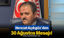 Nevzat Açıkgöz’den 30 Ağustos Mesajı!