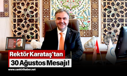 Rektör Karataş’tan 30 Ağustos Mesajı!