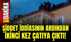 Şiddet İddiasının Ardından İkinci Kez Çatıya Çıktı!