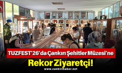 TUZFEST’26’da Çankırı Şehitler Müzesi’ne Rekor Ziyaretçi!
