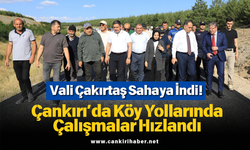 Vali Çakırtaş Sahaya İndi! Çankırı’da Köy Yollarında Çalışmalar Hızlandı