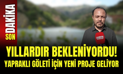 Yıllardır Bekleniyordu! Yapraklı Göleti İçin Yeni Proje Geliyor