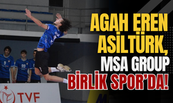 AGAH EREN ASİLTÜRK, MSA GROUP BİRLİK SPOR’DA!