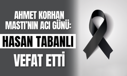 Ahmet Korhan Mastı’nın Acı Günü: Hasan Tabanlı Vefat Etti