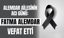 Alemdar Ailesinin Acı Günü: Fatma Alemdar Vefat Etti