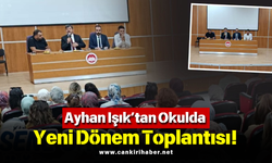 Ayhan Işık’tan okulda yeni dönem toplantısı!