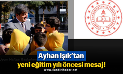 Ayhan Işık’tan yeni eğitim yılı öncesi mesaj!
