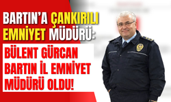Bartın’a Çankırılı Emniyet Müdürü: Bülent Gürcan Bartın İl Emniyet Müdürü Oldu!