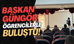 Başkan Güngör Öğrencilerle Buluştu!
