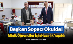 Başkan Sopacı Okulda! Minik Öğrenciler İçin Hazırlık Yapıldı