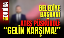 Belediye Başkanı Ateş Püskürdü: “Gelin Karşıma!”