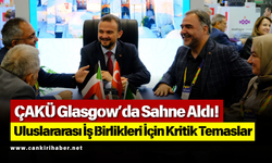 ÇAKÜ Glasgow’da Sahne Aldı! Uluslararası İş Birlikleri İçin Kritik Temaslar