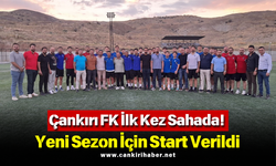 Çankırı FK İlk Kez Sahada! Yeni Sezon İçin Start Verildi