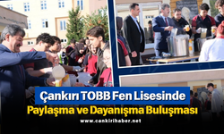 Çankırı TOBB Fen Lisesinde Paylaşma ve Dayanışma Buluşması
