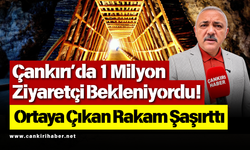 Çankırı’da 1 Milyon Ziyaretçi Bekleniyordu! Ortaya Çıkan Rakam Şaşırttı