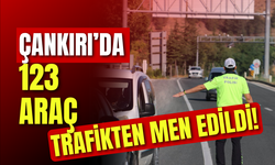 Çankırı’da 123 Araç Trafikten Men Edildi!