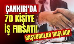 Çankırı’da 70 Kişiye İş Fırsatı! Başvurular Başladı