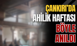 Çankırı’da Ahilik Haftası Böyle Anıldı