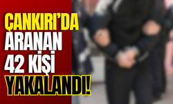 Çankırı’da Aranan 42 Kişi Yakalandı!