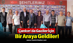 Çankırı’da Gaziler İçin Bir Araya Geldiler!