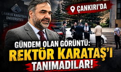 Çankırı’da gündem olan görüntü: Rektör Karataş’ı tanımadılar!