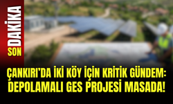 Çankırı’da İki Köy İçin Kritik Gündem: Depolamalı GES Projesi Masada!