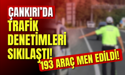 Çankırı’da Trafik Denetimleri Sıkılaştı! 193 araç men edildi