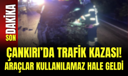 Çankırı’da Trafik Kazası! Araçlar Kullanılamaz Hale Geldi