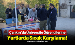 Çankırı’da Üniversite Öğrencilerine Yurtlarda Sıcak Karşılama!
