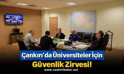 Çankırı’da Üniversiteler İçin Güvenlik Zirvesi!